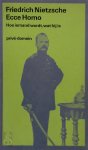 Friedrich Nietzsche 13947 - Ecce Homo hoe iemand wordt, wat hij is