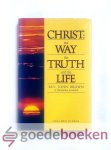Brown, Rev. John - Christ: the Way, the Truth and the Life --- Written during the Time of his Banishment in Holland