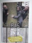 Langereis, Bas, Willem Bierman, Reinier Groenendijk - Bas, Willem en ik