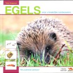  - EGELS - onze vriendelijke tuinbezoekers - met praktische adviezen - Tialda Hoogeveen - uitgeverij Tirion, hardcover