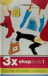 Sophie Kinsella - 3x Shopaholic! Shopaholic! / Shopaholic! in alle Staten / Shopaholic! zeg ja Omnibus