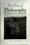 Colleen Jaurretche - The Sensual Philosophy Joyce and the Aesthetics of Mysticism
