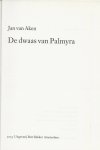 Jan van Aken (1961) is schrijver van een aantal historische romans - De dwaas van Palmyra