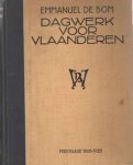 Bom, Emmanuel de - Dagwerk voor Vlaanderen. Ontmoetingen en portretten Bom, Emmanuel de - Dagwerk voor Vlaanderen. Ontmoetingen en portretten