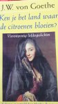 Goethe, J.W. von / Matthias Rozemond - Ken je het land waar de citroenen bloeien?  Vierentwintig liefdesgedichten.