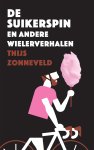 Thijs Zonneveld - De suikerspin en andere wielerverhalen