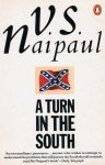 V. S. Naipaul - A Turn in the South