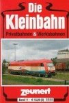 Zeunert, W - Die Kleinbahn Band 14 Privatbahnen und Werksbahnen
