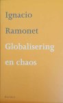 RAMONET Ignacio - Globalisering en chaos (vertaling van Géopolitique du chaos - 1997)