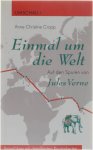 Anne Christine Cropp - Einmal um die Welt - Auf den Spuren von Jules Verne