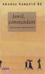 Amadou Hampâté Bâ - Jawel, Commandant