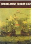 Redactie - 7000 Jaar wereld-geschiedenis - Europa in  de Gouden Eeuw (1600 - 1714)