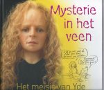 Zijverden, Jan van - Mysterie in het veen / Het meisje van Yde