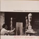 Ernst Scheidegger - Spuren Einer Freundschaft. Alberto Giacometti