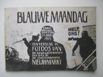 Wessing, Koen; Dolf Toussaint and others - Blauwe Maandag. Een verslag in fotoos van de gebeurtenissen die dag in de Amsterdamse Nieuwmarkt. 2e druk