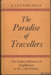 Lytton Sells, A. - The Paradise of Travellers. The Italian Influence on Englishmen in the 17th Century