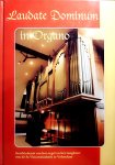 Brinke moet , Dick . & Kees Schilder . & Gustaaf A. Schulz. - Laudate Dominum in Organo . ( Geschiedenis van het orgel en het zangkoor van de St. Vincentiuskerk te Volendam . )