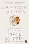 Frank Wilczek - A Beautiful Question Frank Wilczek - A Beautiful Question