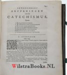 Ridderus, Franciscus - Sevenvoudige Oeffeningen over de Catechismus, zijnde Ziel-Bereydende. Waerheydt-Bevestigende. Historisch-Nuttige. Geloofs-Bevorderende. Dwalingh-Stuttende. Practyck-Lievende. Gemoet-Onderrichtende.