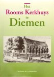 Hinsen, J.P.P. en J. Haag - Het Rooms Kerkhuys te Diemen, 135 pag. softcover, gave staat