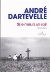 Dartevelle, André - Si je meurs un soir. Mémoires