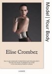 Crombez, Elise - Model. My Body / How to get the model mindset and the body that goes with it
