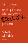 Sohaila Abdulali - Waar we over praten als we over verkrachting praten
