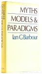 BARBOUR, I.G. - Myths, models and paradigms. The Nature of scientific and religious language.