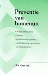 Gerris, J.R.M. - Preventie van binnenuit / veilige leefsituaties, scholen, preventieve jeugdzorg, ondersteuning van ouders en hulpverleners