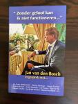 Bosch, Jan van den - Zonder geloof kan ik niet functioneren... / Jan van den Bosch in gesprek met...