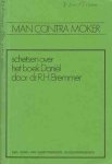 Bremmer, Dr. R.H. - Man contra moker. Schetsen over het boek Daniël
