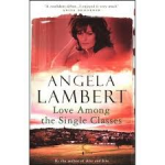 Lambert, Angela - LOVE AMONG THE SINGLE CLASSES