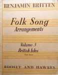 Britten, Benjamin: - Folksong arrangements. Volume 3. British Isles. Medium voice Britten, Benjamin: - Folksong arrangements. Volume 3. British Isles. Medium voice