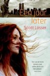 LASSER, Scott - Een jaar later