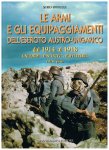 Offelli, Siro - Le armi e gli equipaggiamenti dell'esercito austro-ungarico dal 1914 al 1918. Uniformi, distintivi, buffetterie. Volume primo