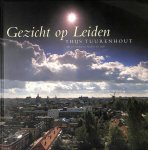 Tuurenhout, Thijs - Gezicht op Leiden. Met een inleiding van Madelon van Dijk