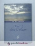 Lamain, Ds. W.C. - Door U, door U alleen --- Meditatiebundel