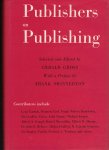 Gross, Gerald (selected and Edited by ....) & Frank Swinnerton (Preface) - Publishers on Publishing