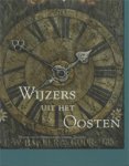 Voogd, Jan Willem,  et al: - Wijzers uit het Oosten.