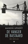 Manon Uphoff - De Vanger ; De Bastaard