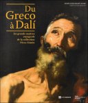 Veronique Gerard-Powell, Nicolas Sainte Fare Garnot - Du Greco a Dali :  Les grands maitres espagnols de la collection Perez Simon