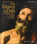 Veronique Gerard-Powell, Nicolas Sainte Fare Garnot - Du Greco a Dali :  Les grands maitres espagnols de la collection Perez Simon