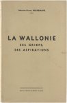Herremans Maurice-Pierre - La Wallonie: ses griefs, ses aspirations