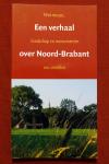 Toorians, L. - Een verhaal over Noord-Brabant / wat musea, landschap en monumenten ons nog vertellen
