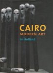 Lommerde, Wolter - Cairo modern art in Holland. Fraaie nederlandstalige uitgave ter gelegenheid van de opening van de tentoonstelling in het Fortis circustheater in Scheveningen op 14 oktober 2001