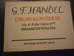Handel; Georg Friedrich (1685-1759) - Orgelkonzerte; No. 6 B dur (opus 4VI); Helmuth Walcha