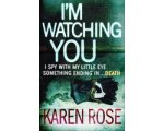 Karen Rose - I'm Watching You (The Chicago Series Book 2)