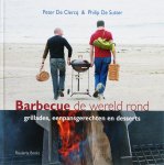 P. de Clercq, P. De Sutter - Barbeque de wereld rond grillades, eenpansgerechten en desserts