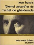 FRANCIS, Jean. - ETERNEL AUJOURD'HUI DE MICHEL DE GHELDERODE.