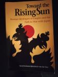 David Schimmelpenninck van der Oye - Toward the Rising Sun. Russian Ideologies of Empire and the Path to War with Japan